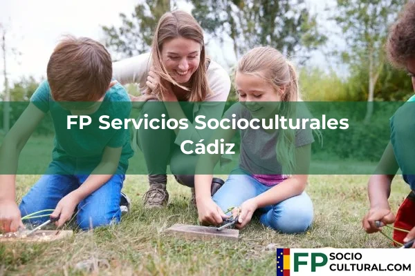 Formación Profesional en Servicios Socioculturales 14 FP Servicios Socioculturales en Cádiz