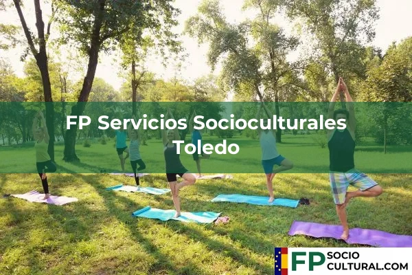Formación Profesional en Servicios Socioculturales 49 FP Servicios Socioculturales en Toledo