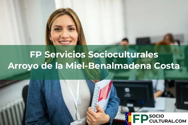 FP Servicios Socioculturales en Arroyo de la Miel-Benalmadena Costa