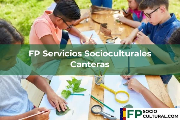 FP Servicios Socioculturales en Canteras