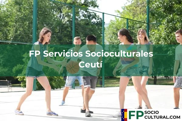 FP Servicios Socioculturales en Ceutí