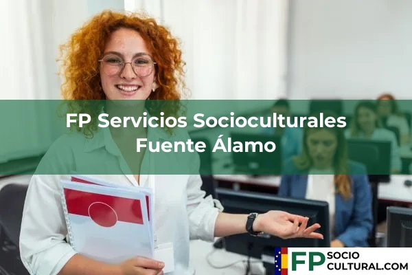 FP Servicios Socioculturales en Fuente Álamo