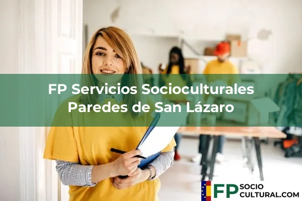 FP Servicios Socioculturales en Paredes de San Lázaro