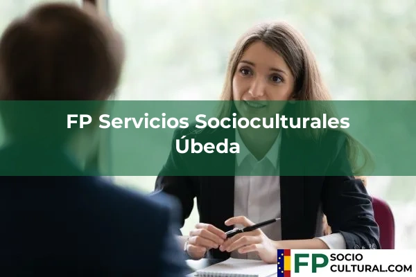 FP Servicios Socioculturales en Úbeda