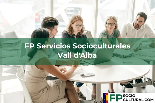 FP Servicios Socioculturales en Segorbe 47 FP Servicios Socioculturales en Vall d'Alba