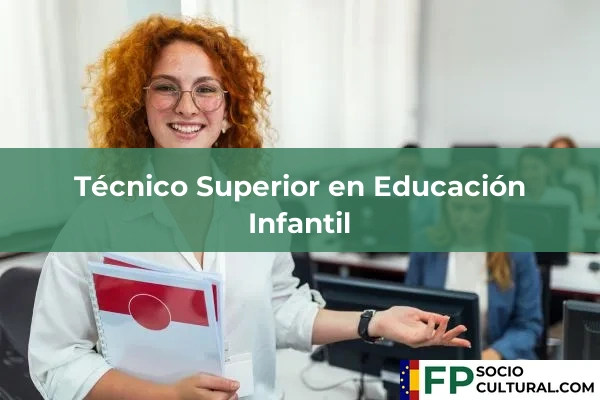 Formación Profesional en Servicios Socioculturales 59 Técnico Superior en Educación Infantil