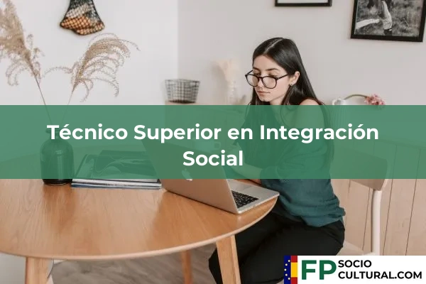 Formación Profesional en Servicios Socioculturales 61 Técnico Superior en Integración Social