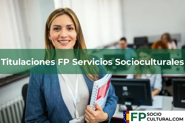 Titulaciones FP Servicios Socioculturales y a la Comunidad